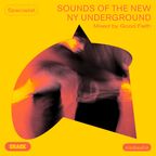 Sounds of the new NY underground – Mixed by Good Faith