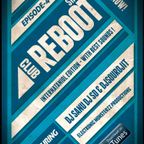 CLUB REBOOT SHOW EPISODE # 4 (internataniol Edition) PODCAST