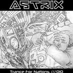 Astrix - Trance For Nations 010 [2012]