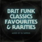 Brit Funk Classics, Favourites & Rarities - Mixed by DJ Superix