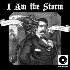 I Am The Storm, Episode 037 :: 25 AUG 2023