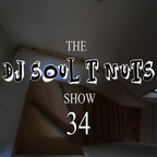 The Soul T Nuts show - episode 34