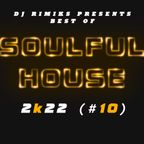 DJ Rimiks - Best of Soulful House 2K22 (#10)