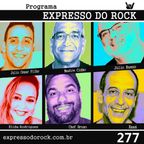 Expresso do Rock - Programa 277