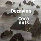 Decaying Coconuts