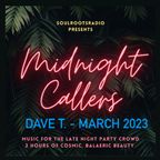 Dave T - Midnight Callers March 2023 - SRR