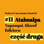 #11 Atahualpa Yupanqui, filozof folkloru (część druga) | Podcast Latynoamerykański