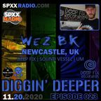 Wez BK (Deep Fix Recordings) Exclusive Guest Mix - Diggin' Deeper Episode 023 [11.20.20]