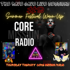 The Rave Cave Live Sessions Core Mission Radio #9 - Summer Festival Warm-Up