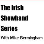 Irish Showband Series #1 - With Mike Bermingham