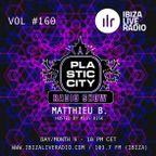 Plastic City Radio show Vol. #160 by Matthieu B.