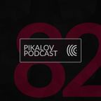 Pikalov - Podcast 082