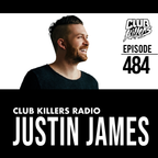 Club Killers Radio #484 - Justin James