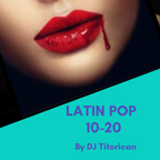 #Latin Pop 10-20