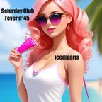 Saturday Club Fever n°45 by icedjparis - Funk Dance House Disco Music
