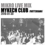 MIKRO @ Mykech Club (Rotterdam) 2016-01-30