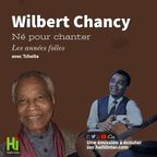Wilbert Chancy, né pour chanter