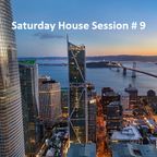 Saturday House Session # 9