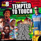 DJ DON B TEMPTED TO TOUCH REGGAE MIX