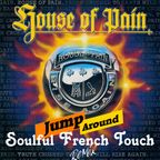 House Of Pain - Jump Around - Soulful French Touch Remix
