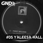 S-File - GND Radio 05 Yaleesa Hall