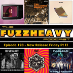 FuzzHeavy Podcast - Episode 190 - New Release Friday Pt II (2019-03-02)