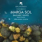 Melodies of Solace | Balearic Waves With Marga Sol | Balatonica Radio