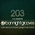 Urban Night Grooves 203 by S.W. *Soulful Deep Bumpy Jackin' Garage House Business*