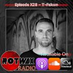 T-Falcon Live @ Rotwax Radio 18-08-2022 | Episode X28