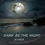 DARK AS THE NIGHT