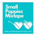 Small Poppies Mixtape #49