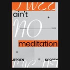 Ain't No Meditation