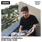 Chambers of Reflection Nr. 17 (Live from Home)