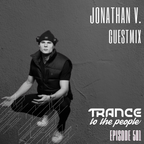 Trance to the People 501 (Guestmix by Jonathan V.)