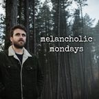 Melancholic Mondays - Episode #8