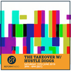 The Takeover w/ Hustle Diggs 15th June 2019