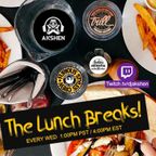 The Lunch Breaks - Live w/ DJ Akshen on Twitch