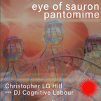 Christopher L G Hill aka DJ Cognitive Labour: eye of sauron pantomime MIX for crawl space radio