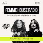 LP Giobbi presents Femme House Radio: Episode 50 w/ Arielle Free