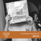 La Cheetah Club Mix 15: Belch