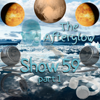 The Afterglow - Show 59 (part 1)