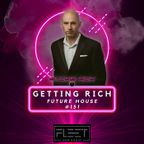 Getting Rich - Future House #151