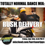 Totally Normal Dance Mix - RUSH DELIVERY