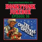 The Honkytonk Jukebox Show #90 ( Christmas Special )
