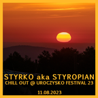 Styrko aka Styropian - Chill Out @ Uroczysko Festival 2023 [11.08.2023] [GoodVibes 10]
