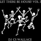 Let There Be HOUSE! Vol 2.