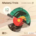 Melanj À Trois - Editia a-12-a cu D'Jhu si un mix special de roots reggae si dub