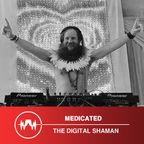 The Digital Shaman - MEDICATED show 6 on Mutha FM - 24th August 2023