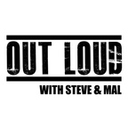 Out Loud with Steve and Mal - Episode 24