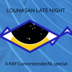 Lounasan Late Night #14 - X-Ray Concertzender.NL special